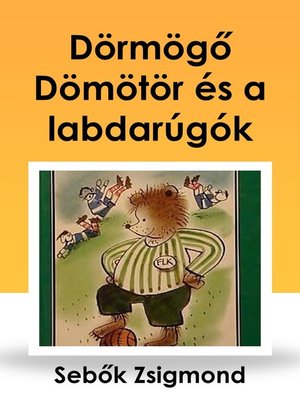 cover image of Dörmögő Dömötör és a labdarúgók